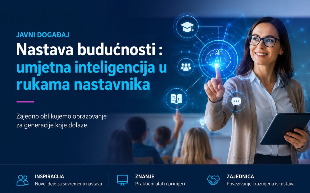 Poziv na javni događaj – Nastava budućnosti : umjetna inteligencija u rukama nastavnika